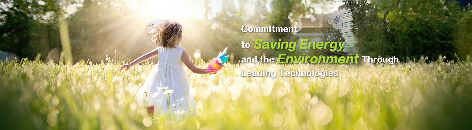 Commitment to Saving Energy and the Environment Through Leading Technologies